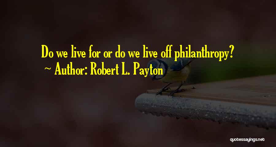 Robert L. Payton Quotes 516568