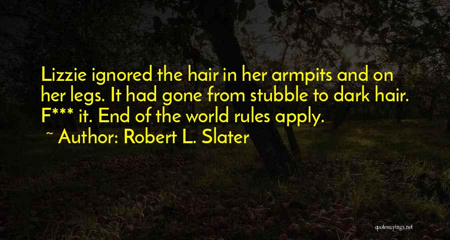 Robert L. Slater Quotes 1223559