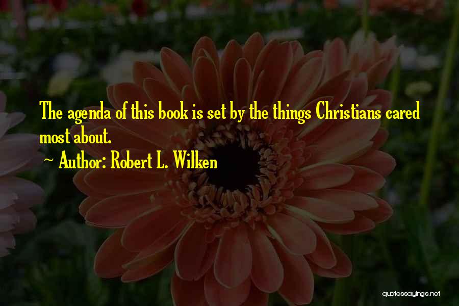 Robert L. Wilken Quotes 1459807