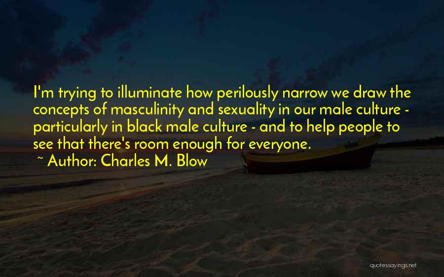 Robert Lamm Quotes By Charles M. Blow