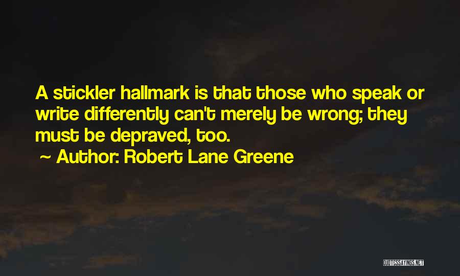 Robert Lane Greene Quotes 1127261