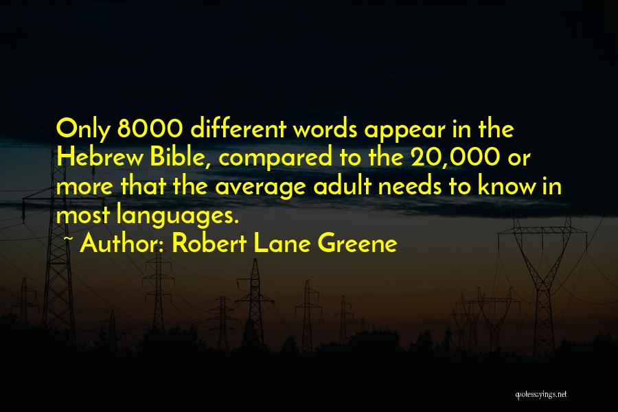 Robert Lane Greene Quotes 1259343