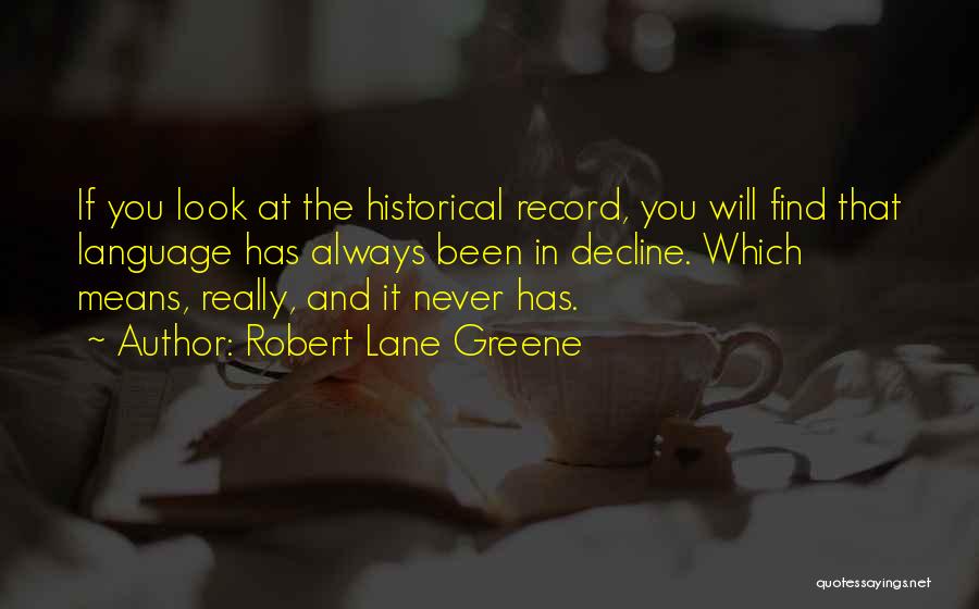 Robert Lane Greene Quotes 2036753