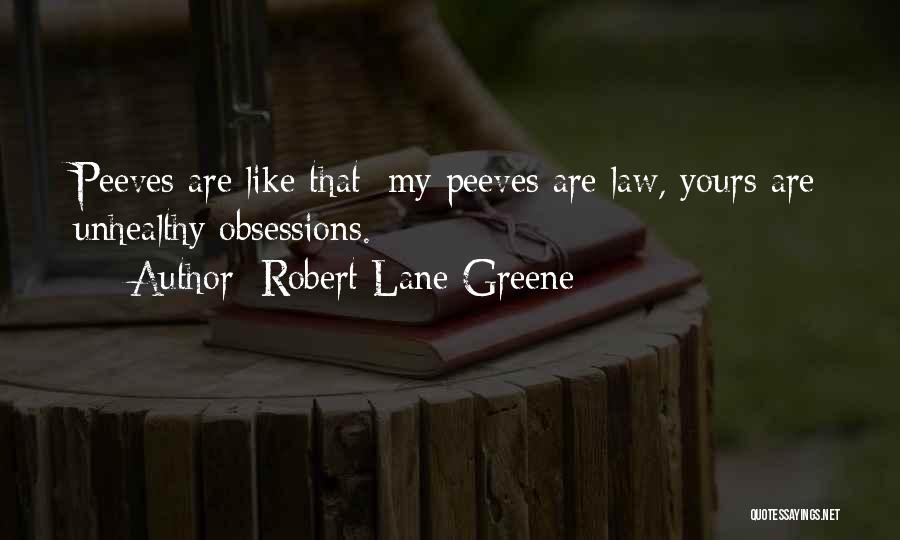 Robert Lane Greene Quotes 845306