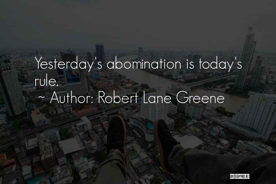 Robert Lane Greene Quotes 937342