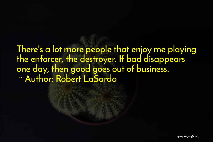 Robert LaSardo Quotes 1890885