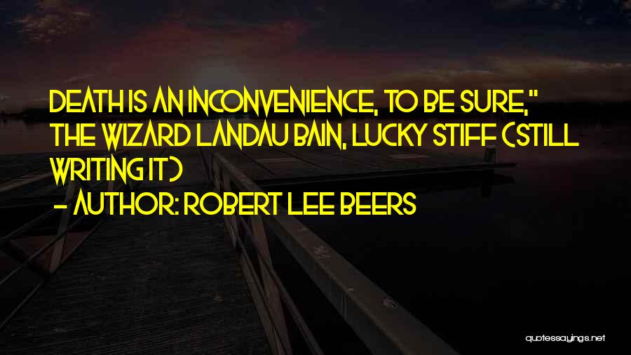 Robert Lee Beers Quotes 147999