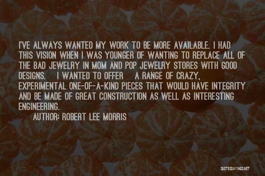 Robert Lee Morris Quotes 1472560