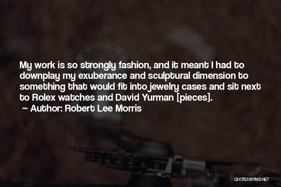 Robert Lee Morris Quotes 1588092