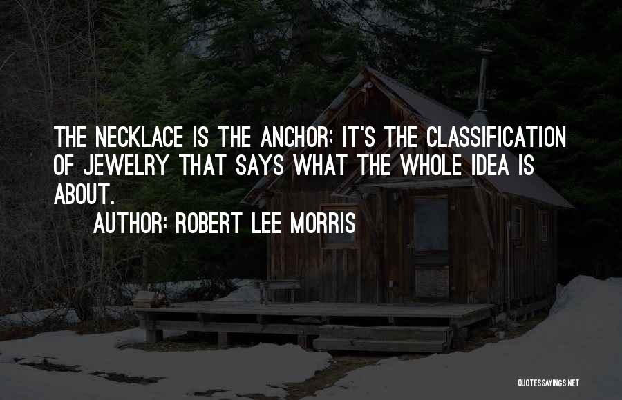 Robert Lee Morris Quotes 2232398