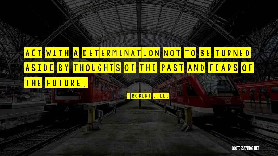 Robert Lee Quotes By Robert E.Lee