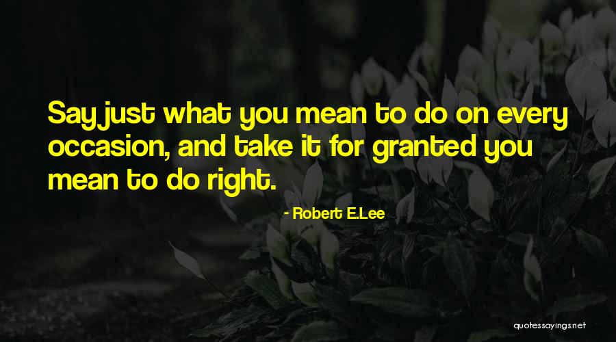 Robert Lee Quotes By Robert E.Lee