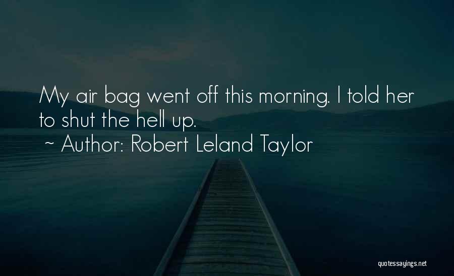 Robert Leland Taylor Quotes 1181859