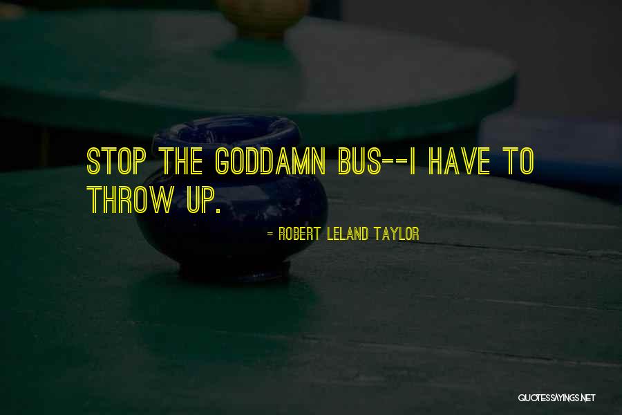 Robert Leland Taylor Quotes 1295274 Robert Leland Taylor Quotes 1295274