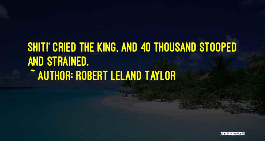 Robert Leland Taylor Quotes 464952