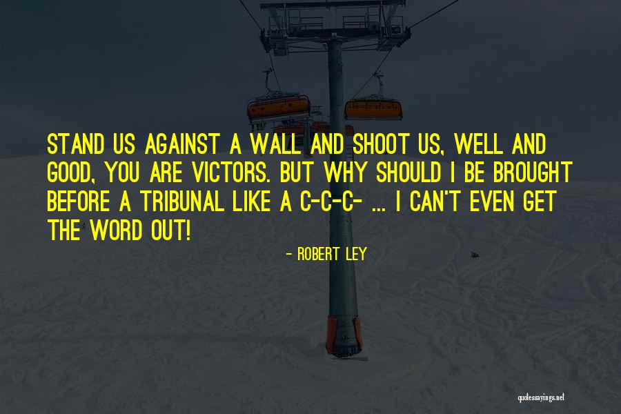 Robert Ley Quotes 2036066