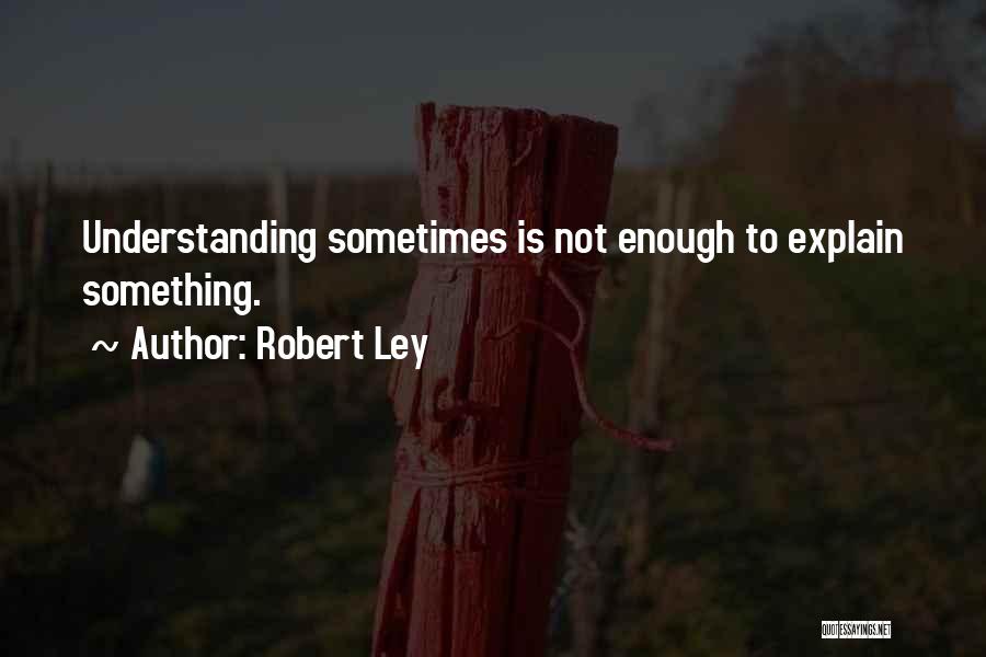 Robert Ley Quotes 330921