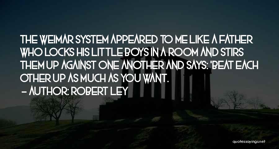 Robert Ley Quotes 379541