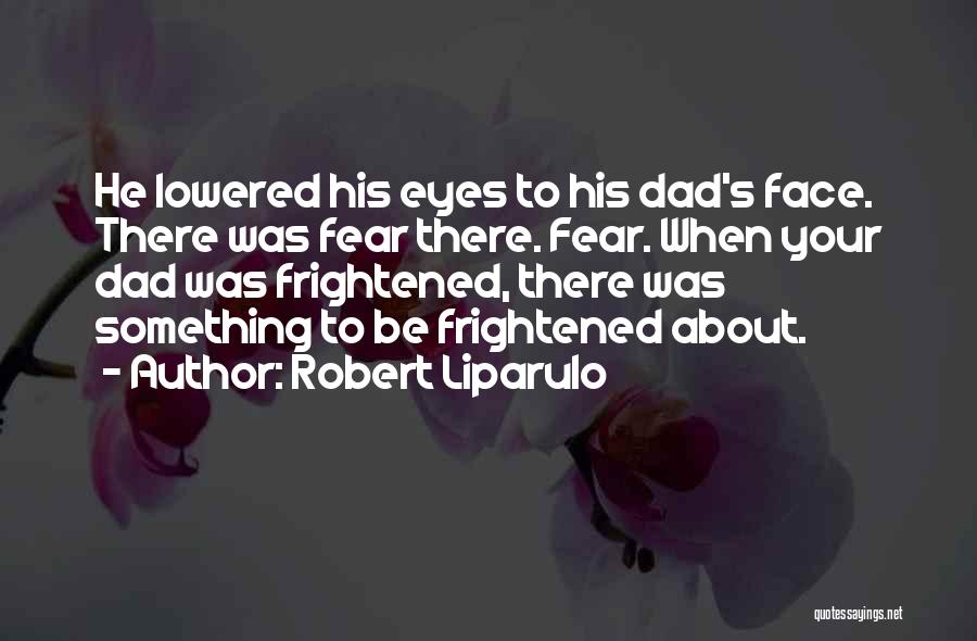 Robert Liparulo Quotes 613545