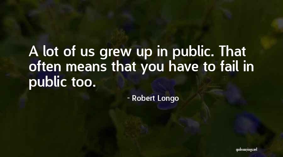 Robert Longo Quotes 1053109