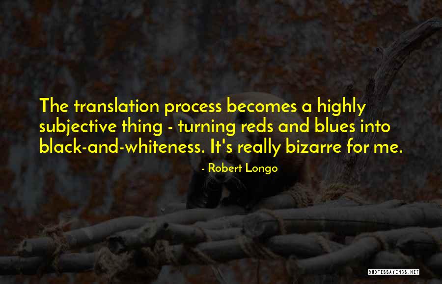 Robert Longo Quotes 1432258 Robert Longo Quotes 1432258