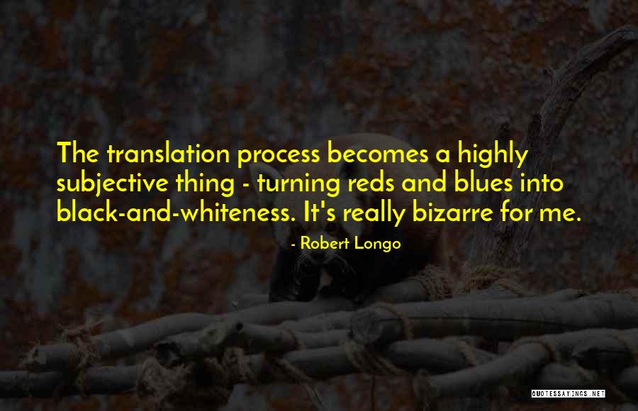 Robert Longo Quotes 1432258