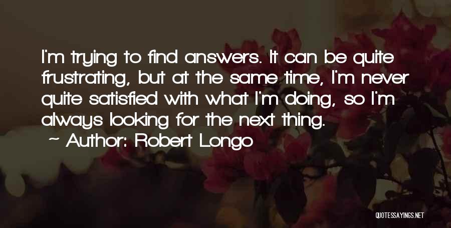 Robert Longo Quotes 356431