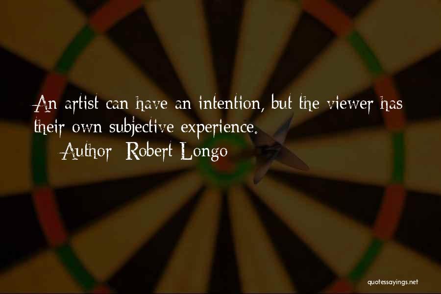 Robert Longo Quotes 581089