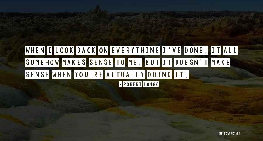 Robert Longo Quotes 963027 Robert Longo Quotes 963027