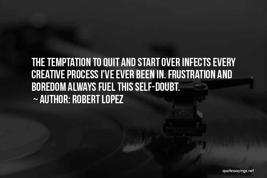 Robert Lopez Quotes 1006129