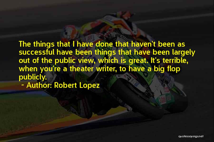 Robert Lopez Quotes 199590
