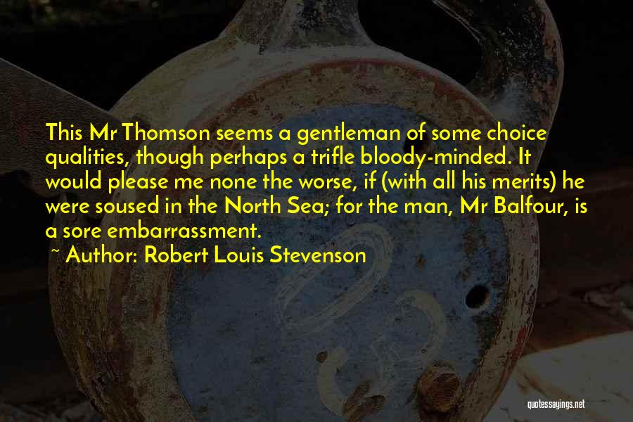 Robert Louis Balfour Stevenson Quotes By Robert Louis Stevenson