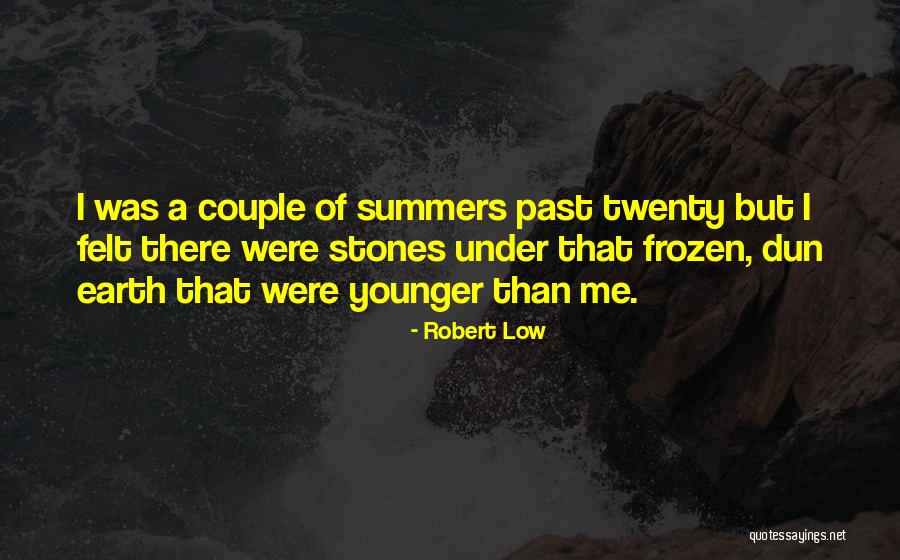 Robert Low Quotes 1867186 Robert Low Quotes 1867186