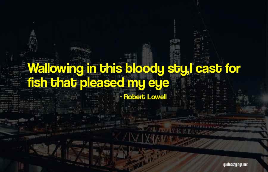 Robert Lowell Quotes 1331355