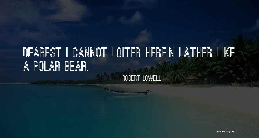 Robert Lowell Quotes 1610536