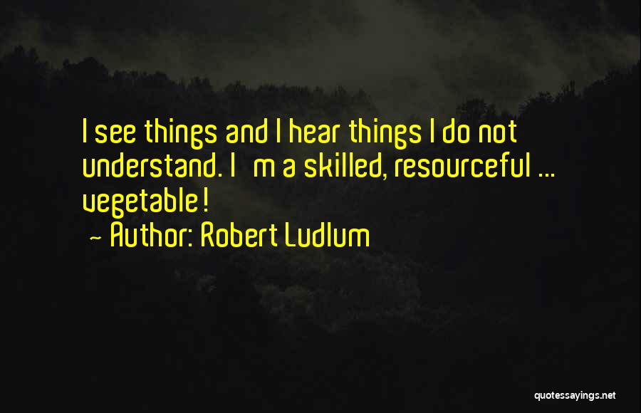 Robert Ludlum Quotes 1254281