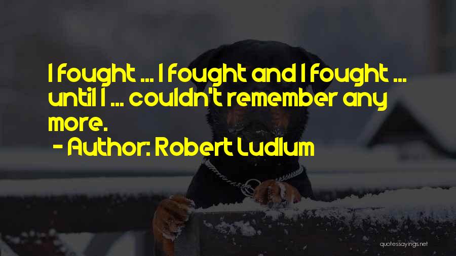 Robert Ludlum Quotes 1646351