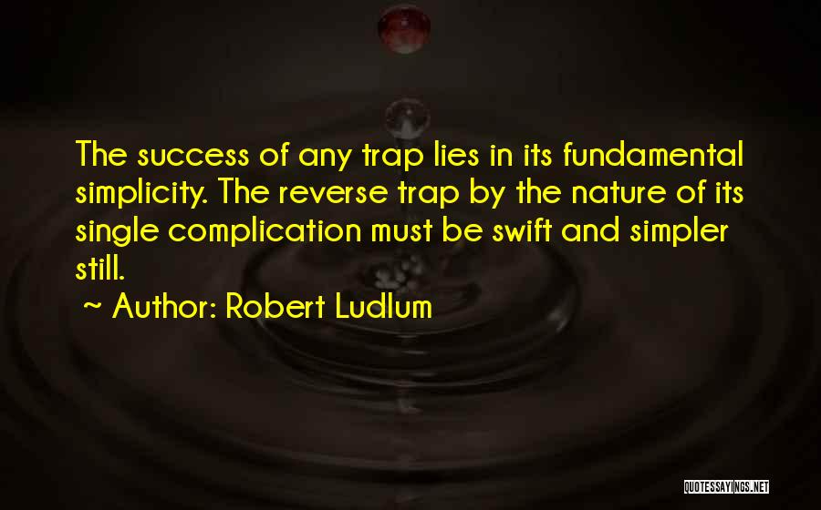 Robert Ludlum Quotes 1760421