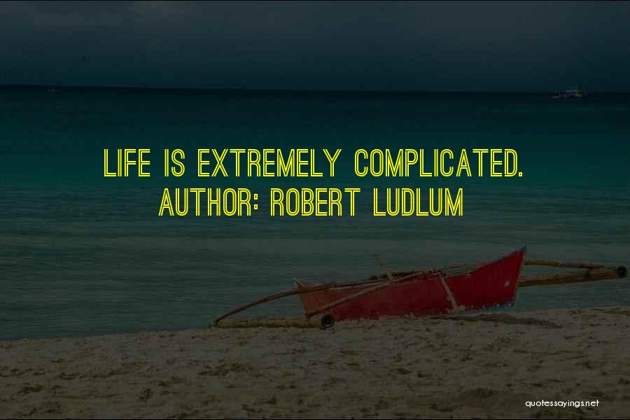 Robert Ludlum Quotes 2217521