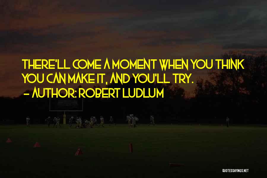 Robert Ludlum Quotes 701593