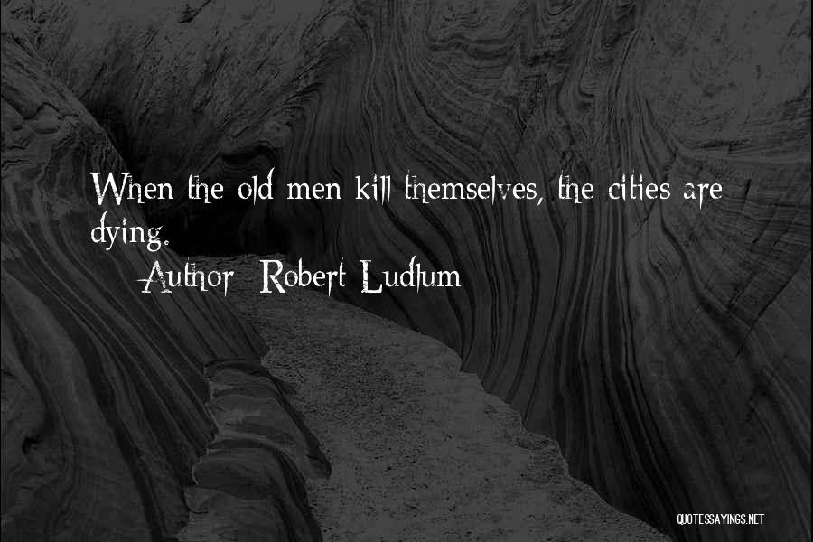 Robert Ludlum Quotes 854158