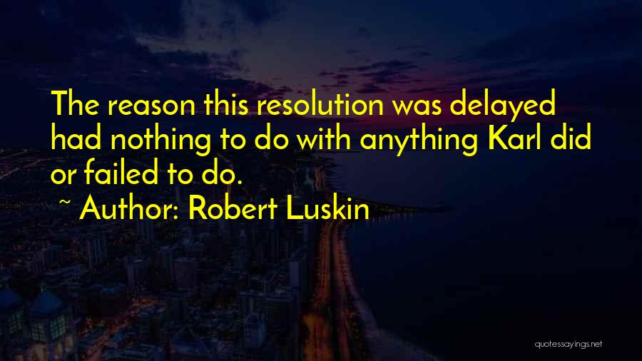 Robert Luskin Quotes 1763733