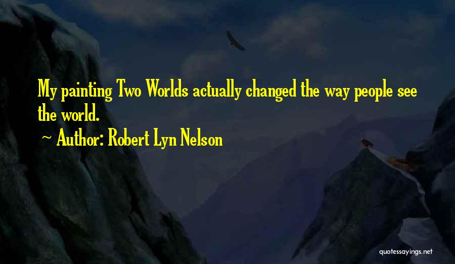 Robert Lyn Nelson Quotes 2123919