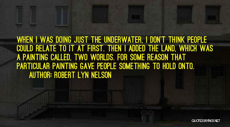 Robert Lyn Nelson Quotes 889389