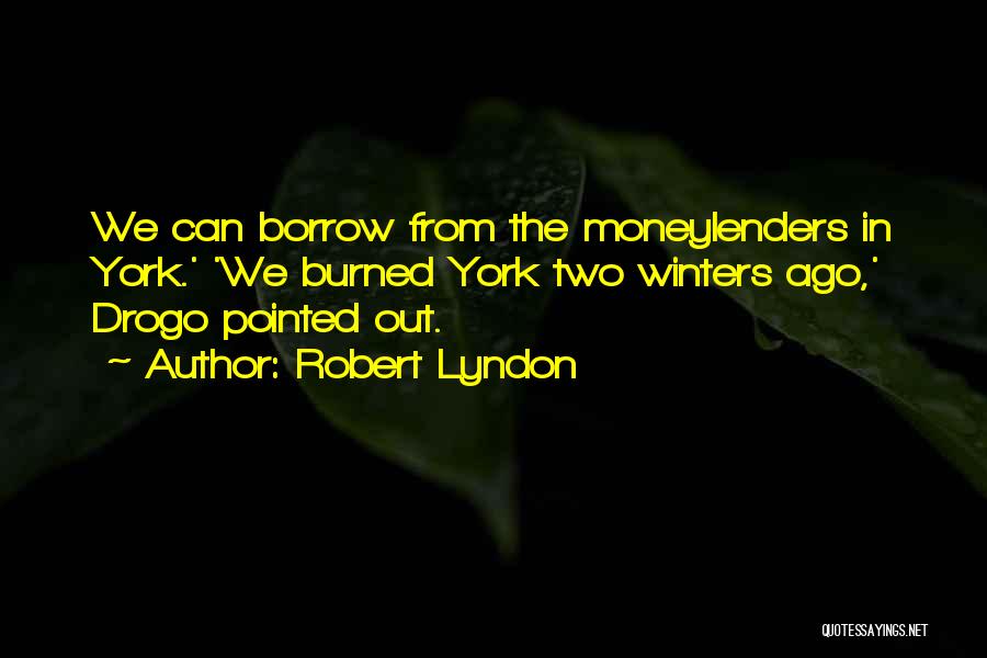 Robert Lyndon Quotes 800277