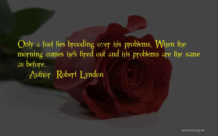 Robert Lyndon Quotes 923023