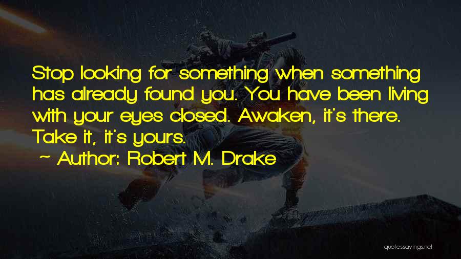 Robert M. Drake Quotes 1166824