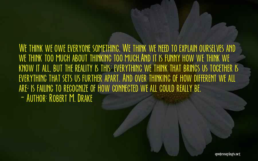 Robert M. Drake Quotes 1278156