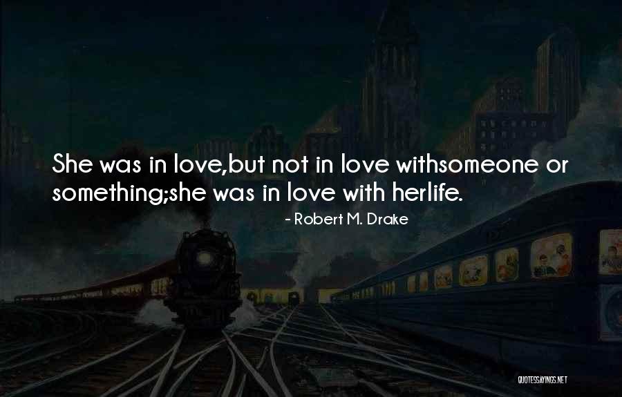 Robert M. Drake Quotes 1376367 Robert M. Drake Quotes 1376367