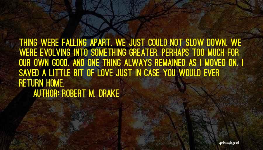 Robert M. Drake Quotes 1563914